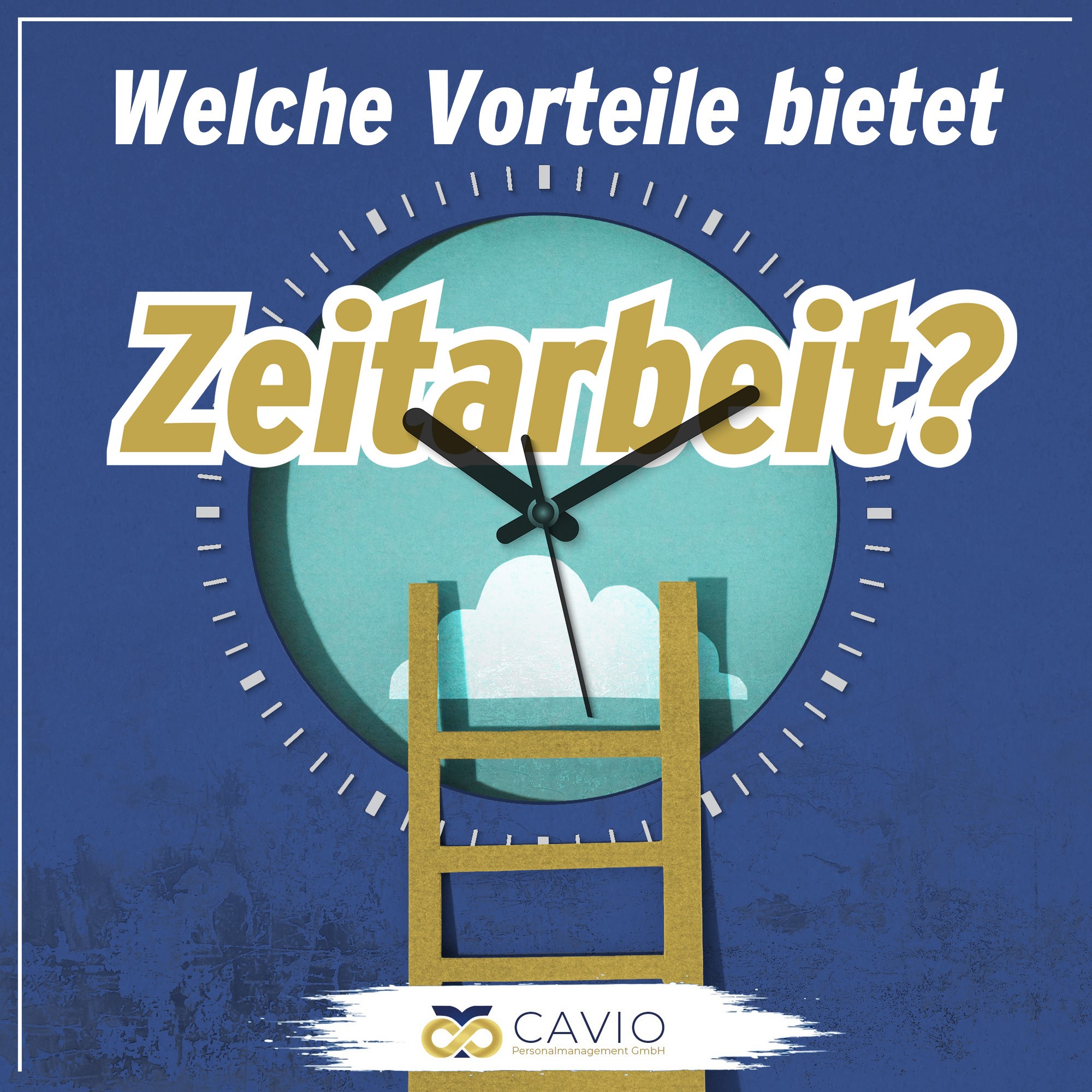 Zeitarbeit Muss Ich Jeden Einsatz Annehmen Welche Vorteile bietet Zeitarbeit? - Cavio Personalmanagement GmbH